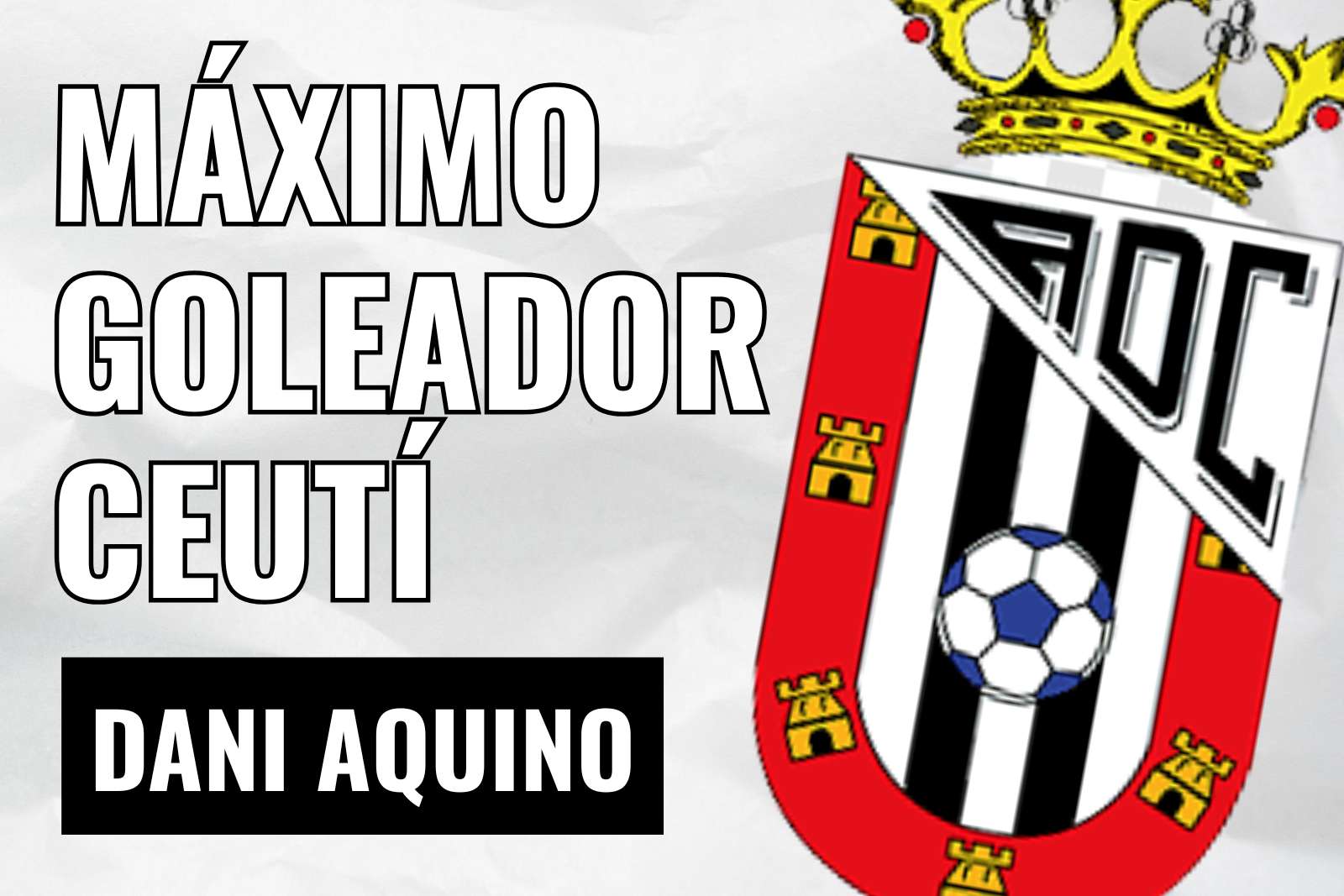 Dani Aquino máximo goleador ceutí