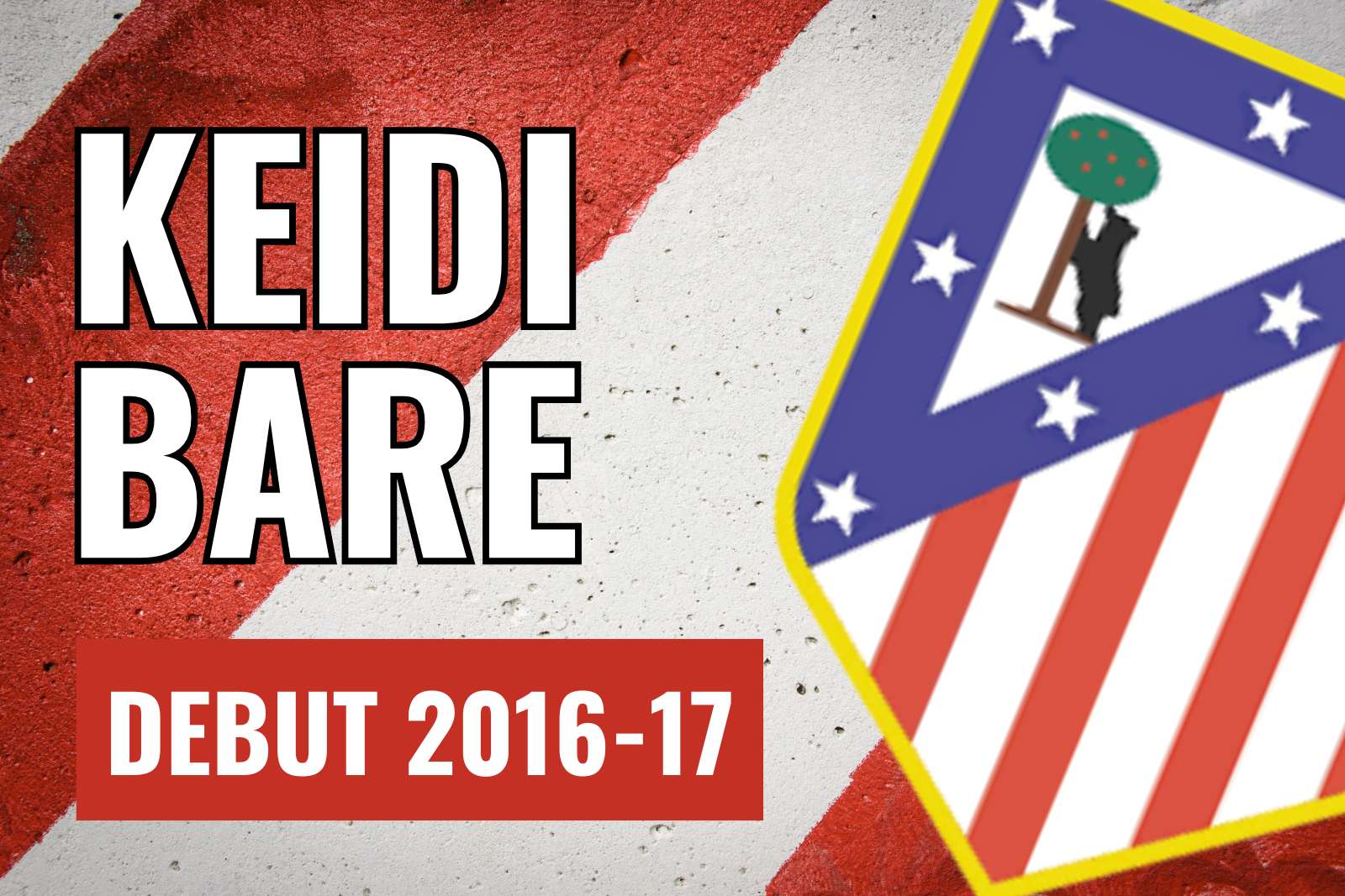 Debut Keidi Bare Atlético de Madrid