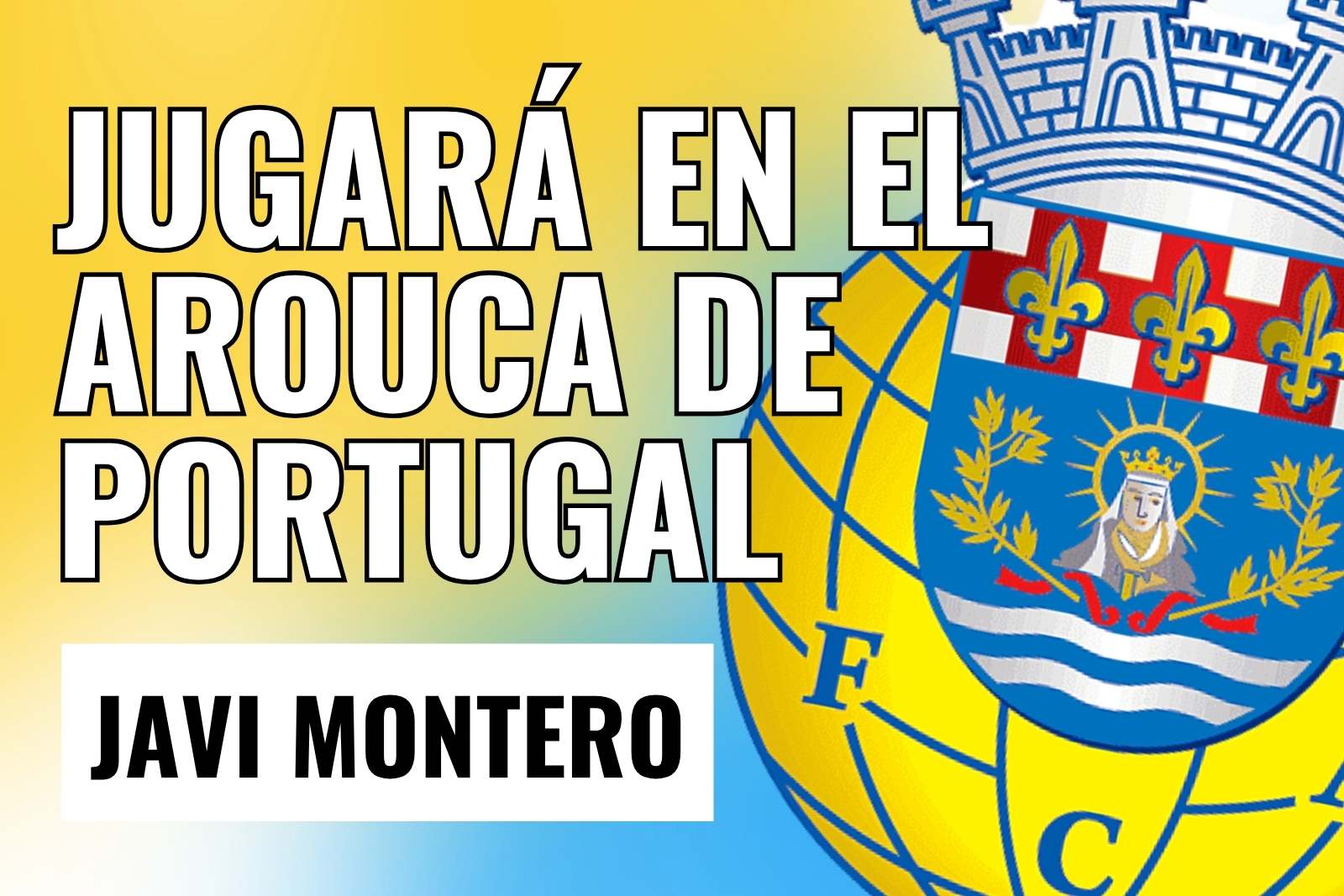 Javi Montero, jugará en el Arouca de Portugal