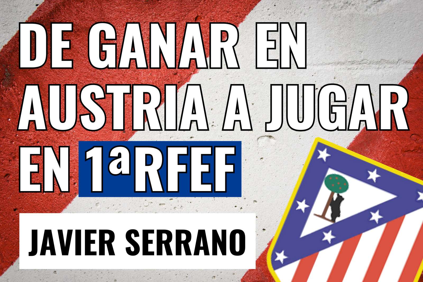 Javier Serrano de ganar en Austria a jugar con el Atleti B