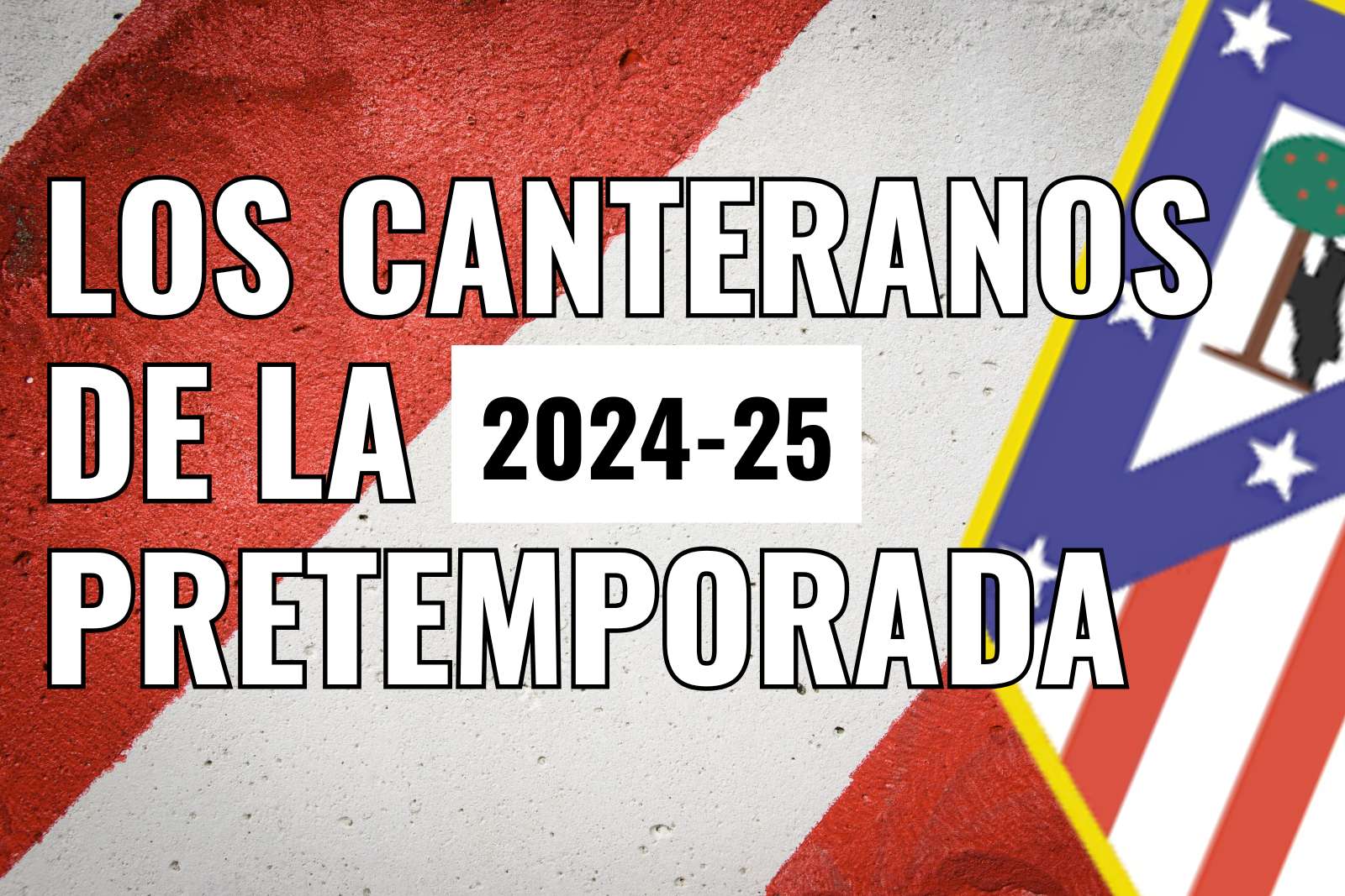Los canteranos de la pretemporada 2024-25