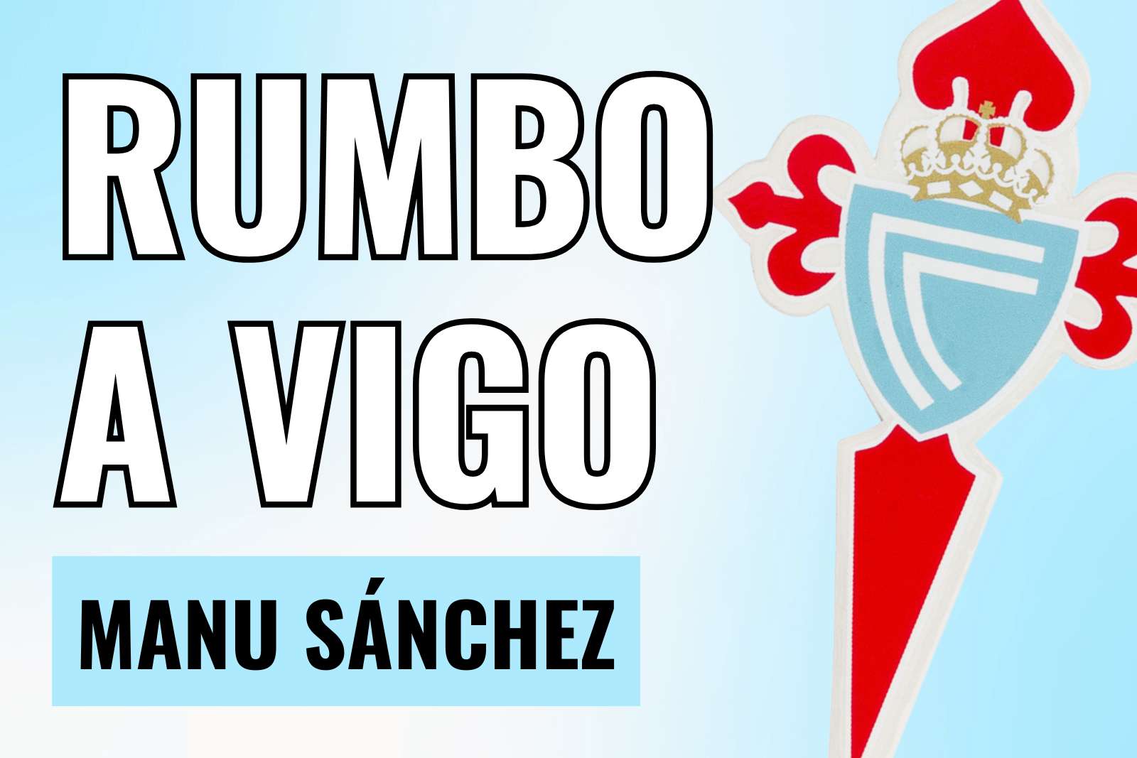 Manu Sanchez rumbo a Vigo
