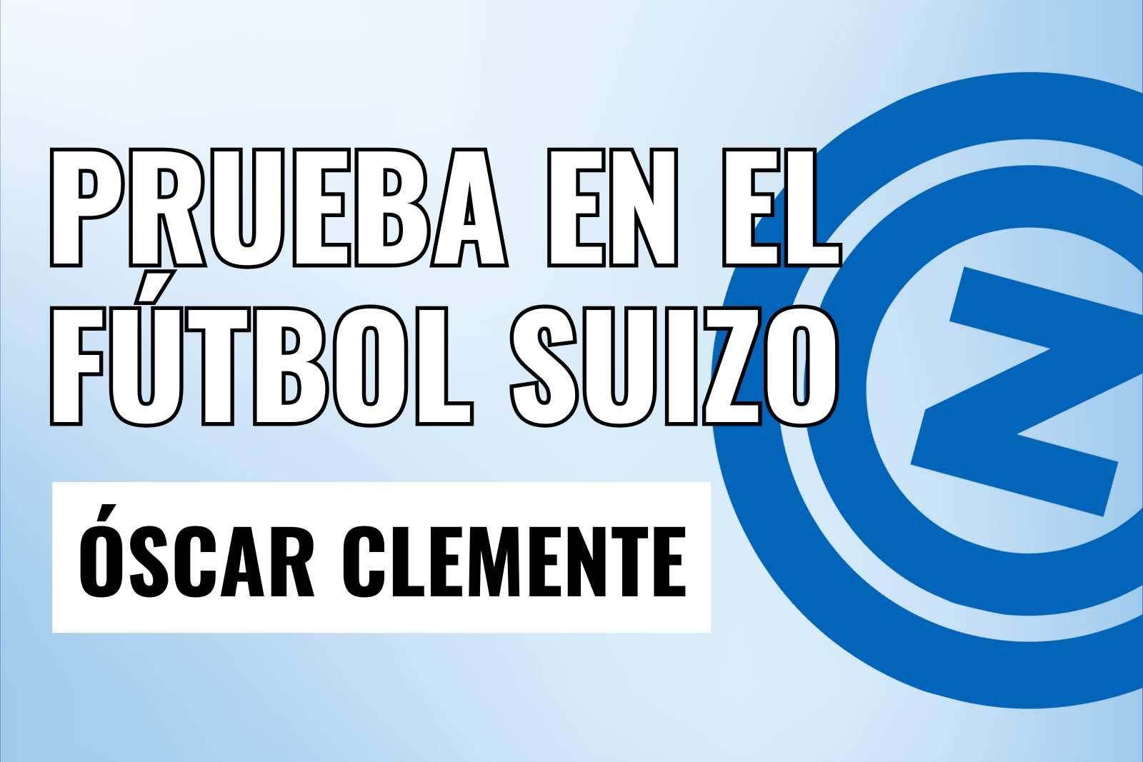 Óscar Clemente prueba en el futbol suizo