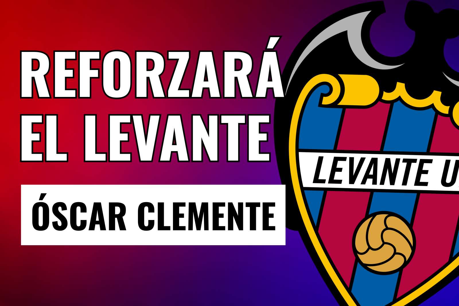Óscar Clemente reforzará el Levante