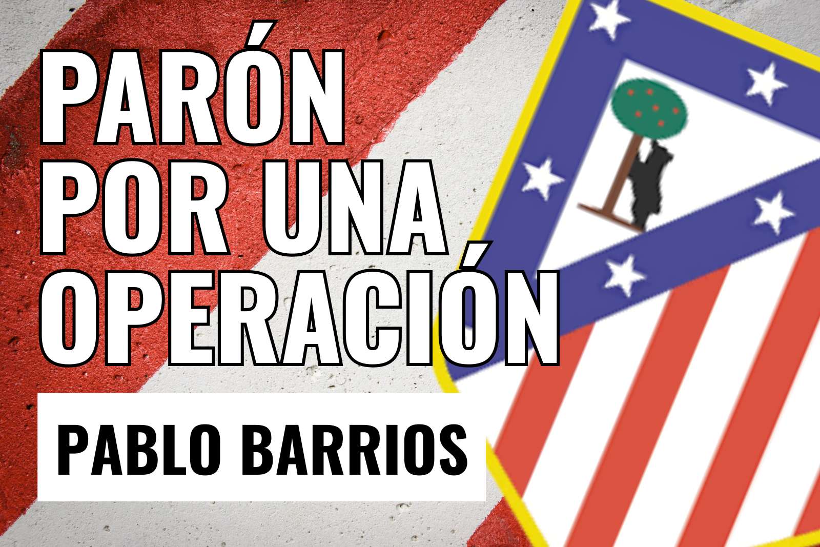 Pablo Barrios parón por una operación