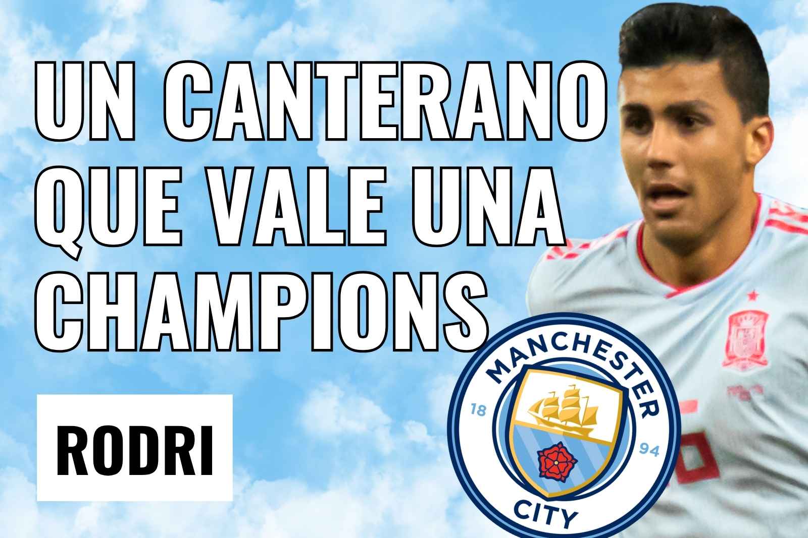 Rodri Hernández, un canterano que vale una Champions