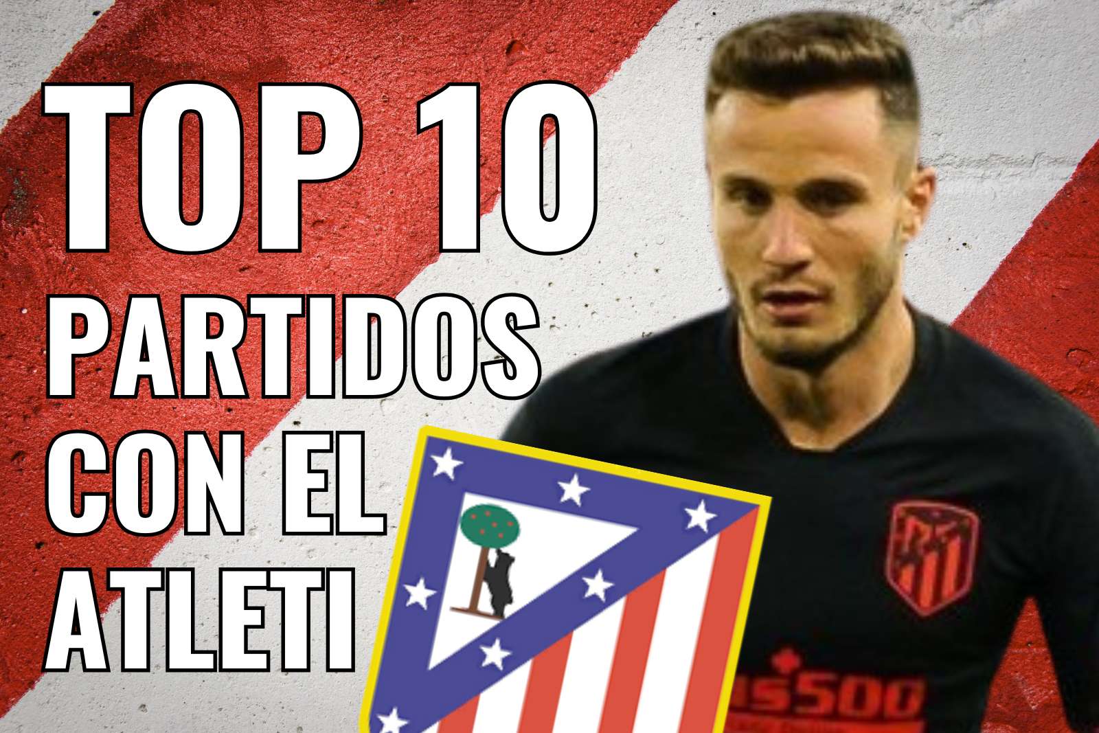 Saúl Ñíguez Top 10 partidos jugados con el Atleti