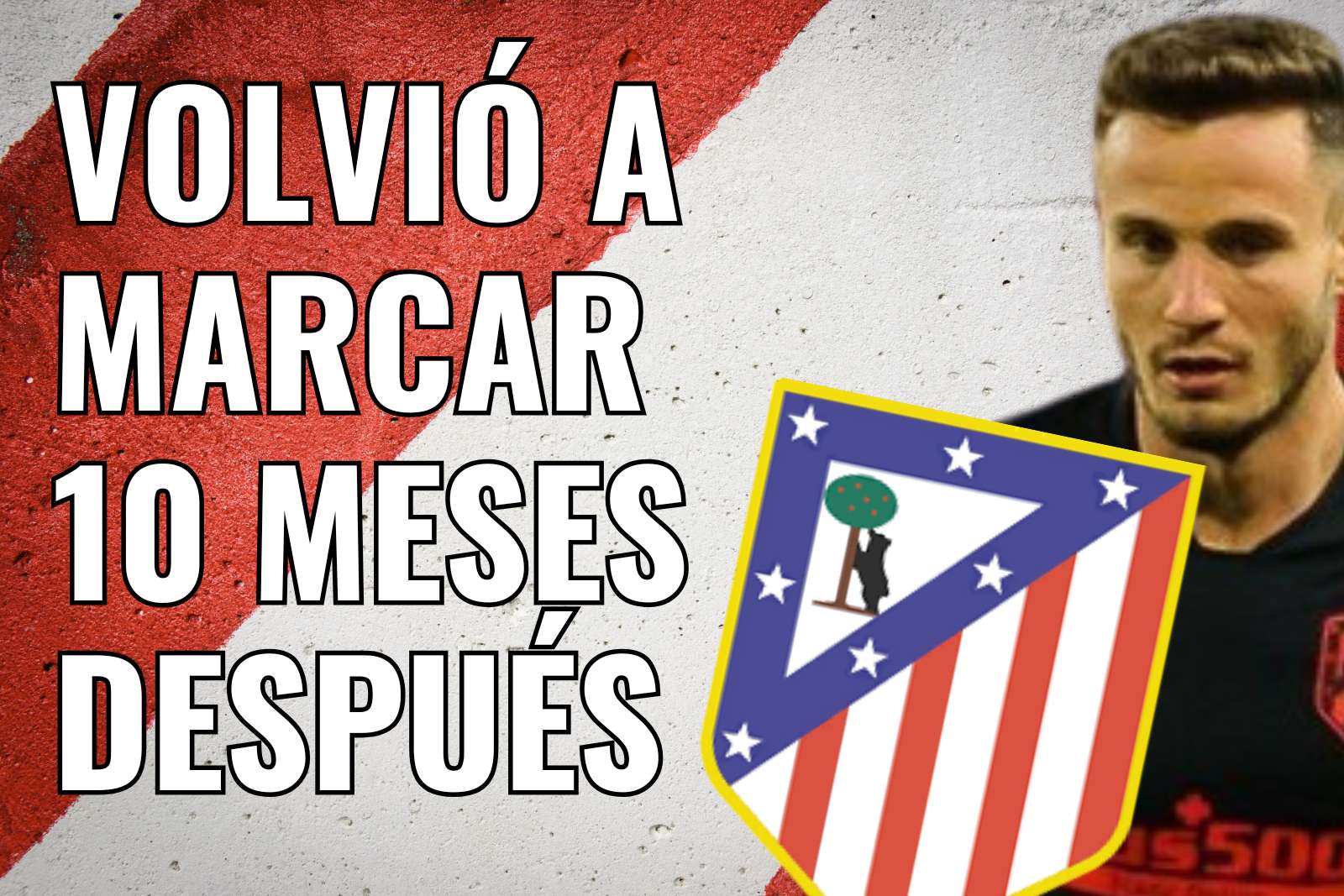 Saúl Ñíguez volvió a marcar 10 meses después