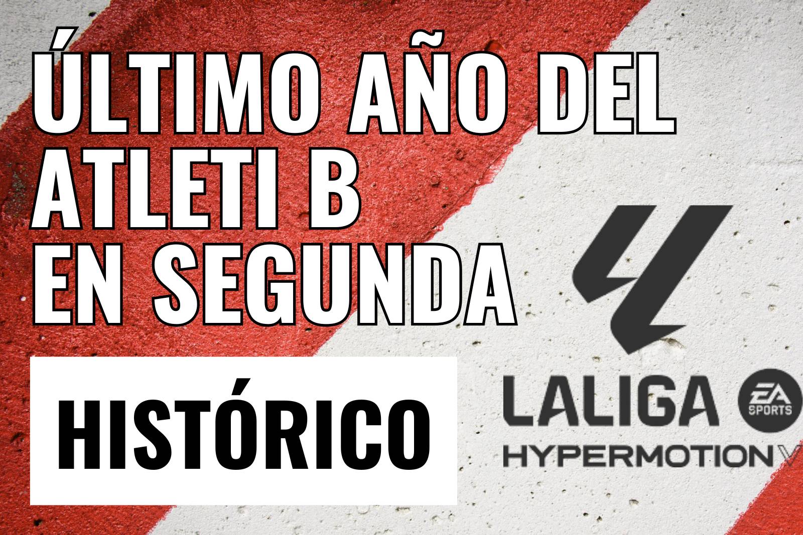 Último año del Atleti B en Segunda