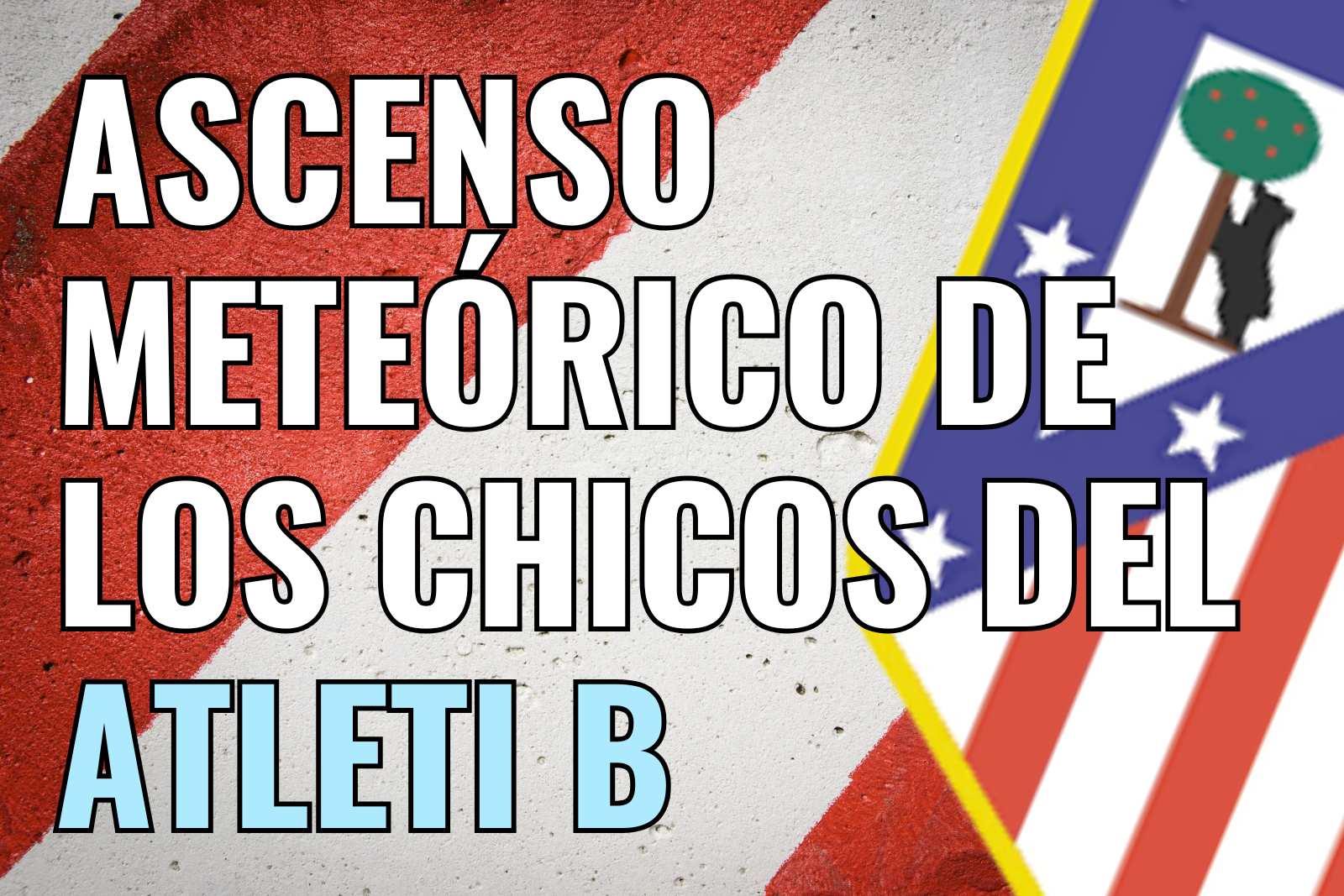 ascenso meteórico de los chicos del atleti b