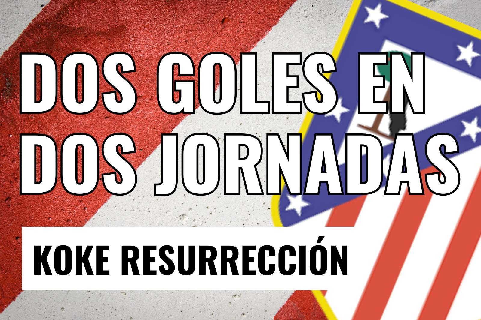 Koke, dos goles en dos jornadas